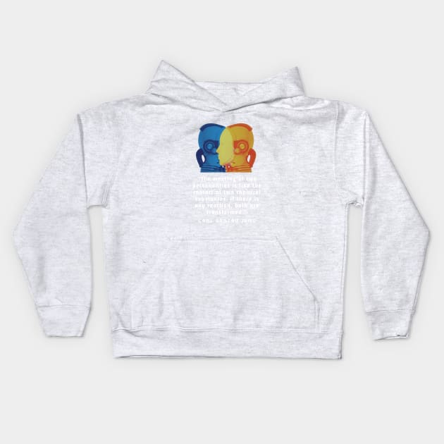 Robots with Carl Jung quote: The meeting of two personalities is like the contact of two chemical substances: Kids Hoodie by artbleed